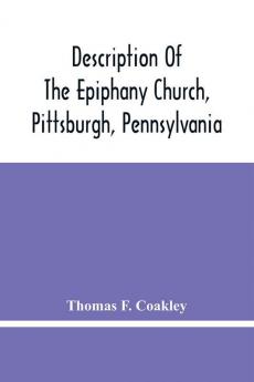 Description Of The Epiphany Church Pittsburgh Pennsylvania