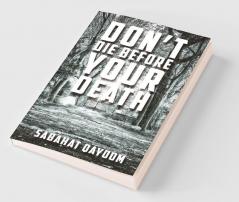 Don't die before your death