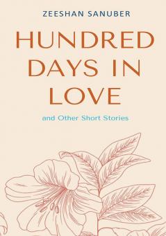 Hundred Days In Love & Other Short Stories