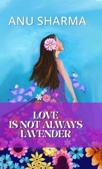 Love Is Not Always Lavender