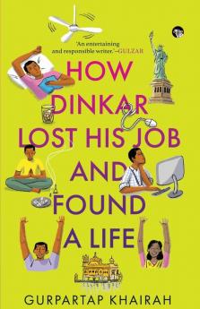 HOW DINKAR LOST HIS JOB AND FOUND A LIFE