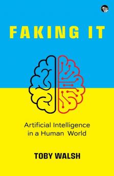 Faking it: Artificial Intelligence in a Human World