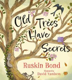 OLD TREES HAVE SECRETS