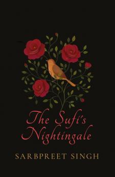 THE SUFI’S NIGHTINGALE