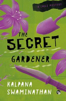 The Secret Gardener A LALLI MYSTERY