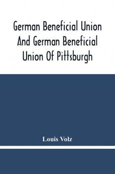 German Beneficial Union And German Beneficial Union Of Pittsburgh