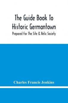 The Guide Book To Historic Germantown