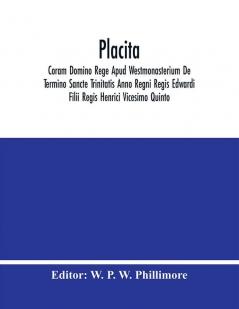 Placita; Coram Domino Rege Apud Westmonasterium De Termino Sancte Trinitatis Anno Regni Regis Edwardi Filii Regis Henrici Vicesimo Quinto