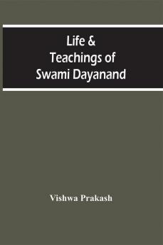 Life & Teachings Of Swami Dayanand