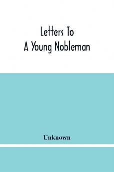 Letters To A Young Nobleman