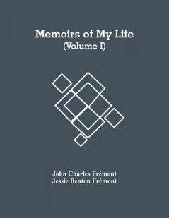 Memoirs Of My Life (Volume I)