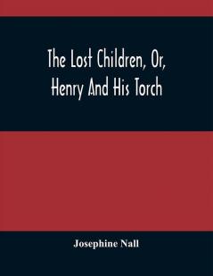 The Lost Children Or Henry And His Torch