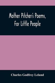 Mother Pitcher'S Poems For Little People