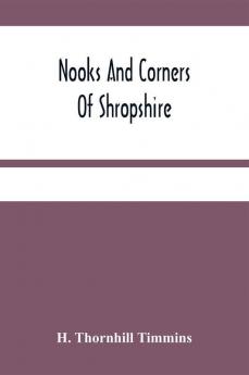 Nooks And Corners Of Shropshire