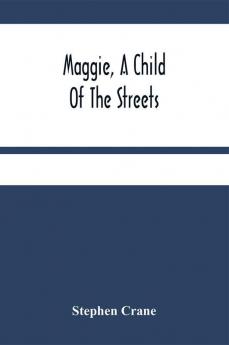 Maggie A Child Of The Streets