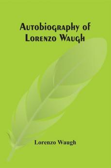 Autobiography Of Lorenzo Waugh