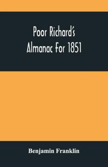 Poor Richard'S Almanac For 1851