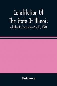 Constitution Of The State Of Illinois