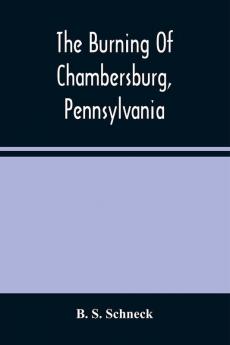 The Burning Of Chambersburg Pennsylvania