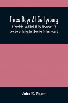 Three Days At Gettysburg