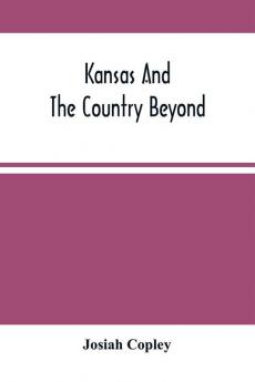 Kansas And The Country Beyond