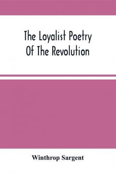 The Loyalist Poetry Of The Revolution