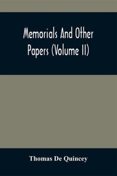 Memorials And Other Papers (Volume Ii)