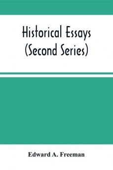 Historical Essays (Second Series)