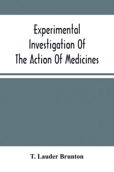 Experimental Investigation Of The Action Of Medicines