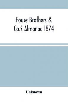 Fouse Brothers & Co.'S Almanac 1874