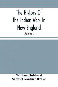 The History Of The Indian Wars In New England