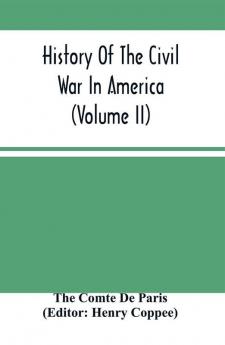 History Of The Civil War In America (Volume Ii)