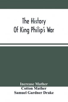 The History Of King Philip'S War