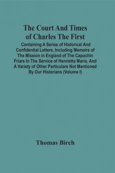 The Court And Times Of Charles The First