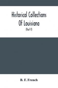 Historical Collections Of Louisiana