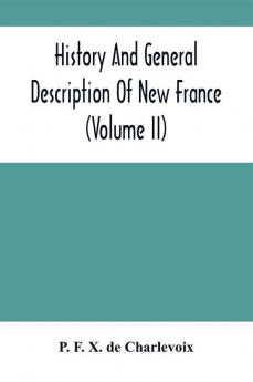 History And General Description Of New France (Volume Ii)