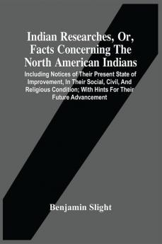 Indian Researches Or Facts Concerning The North American Indians