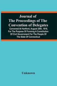 Journal Of The Proceedings Of The Convention Of Delegates