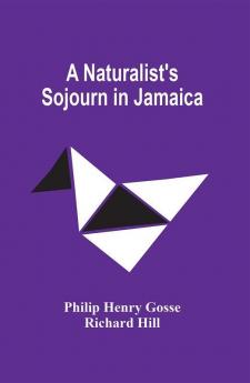 A Naturalist'S Sojourn In Jamaica