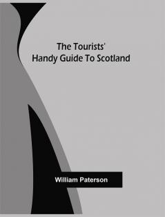 The Tourists' Handy Guide To Scotland