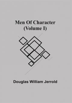 Men Of Character (Volume I)