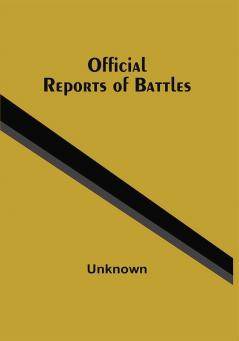 Official Reports Of Battles