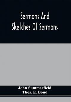 Sermons And Sketches Of Sermons