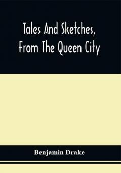 Tales And Sketches From The Queen City