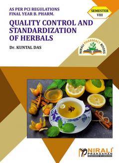 Quality Control & Standardization of Herbals(Framed Under Regulation 67 & 8 of the Bachelor of Pharmacy)