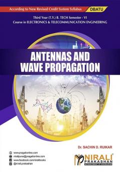 ANTENNAS AND WAVE PROPAGATION (Third Year (T.Y.) B. Tech Course In Electronics And Telecommunication Engineering Semester – 6 DBATU)
