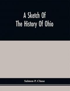 A Sketch Of The History Of Ohio