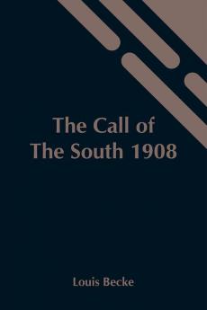 The Call Of The South 1908