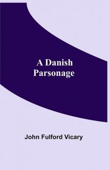 A Danish Parsonage