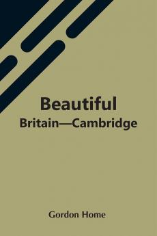 Beautiful Britain—Cambridge